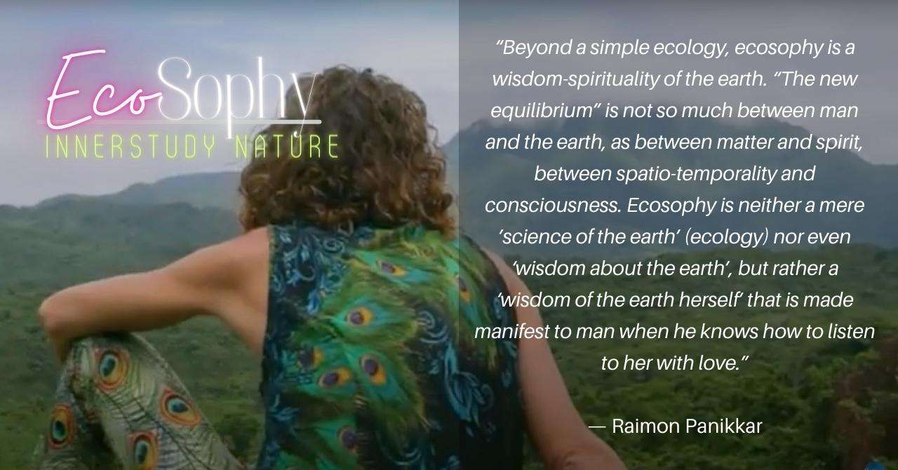 EcoSophy, the study of Nature